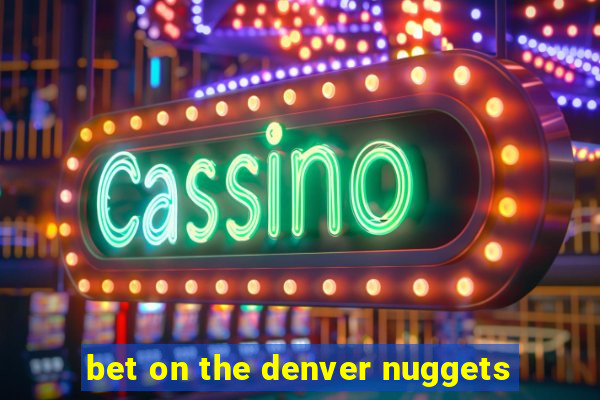 bet on the denver nuggets